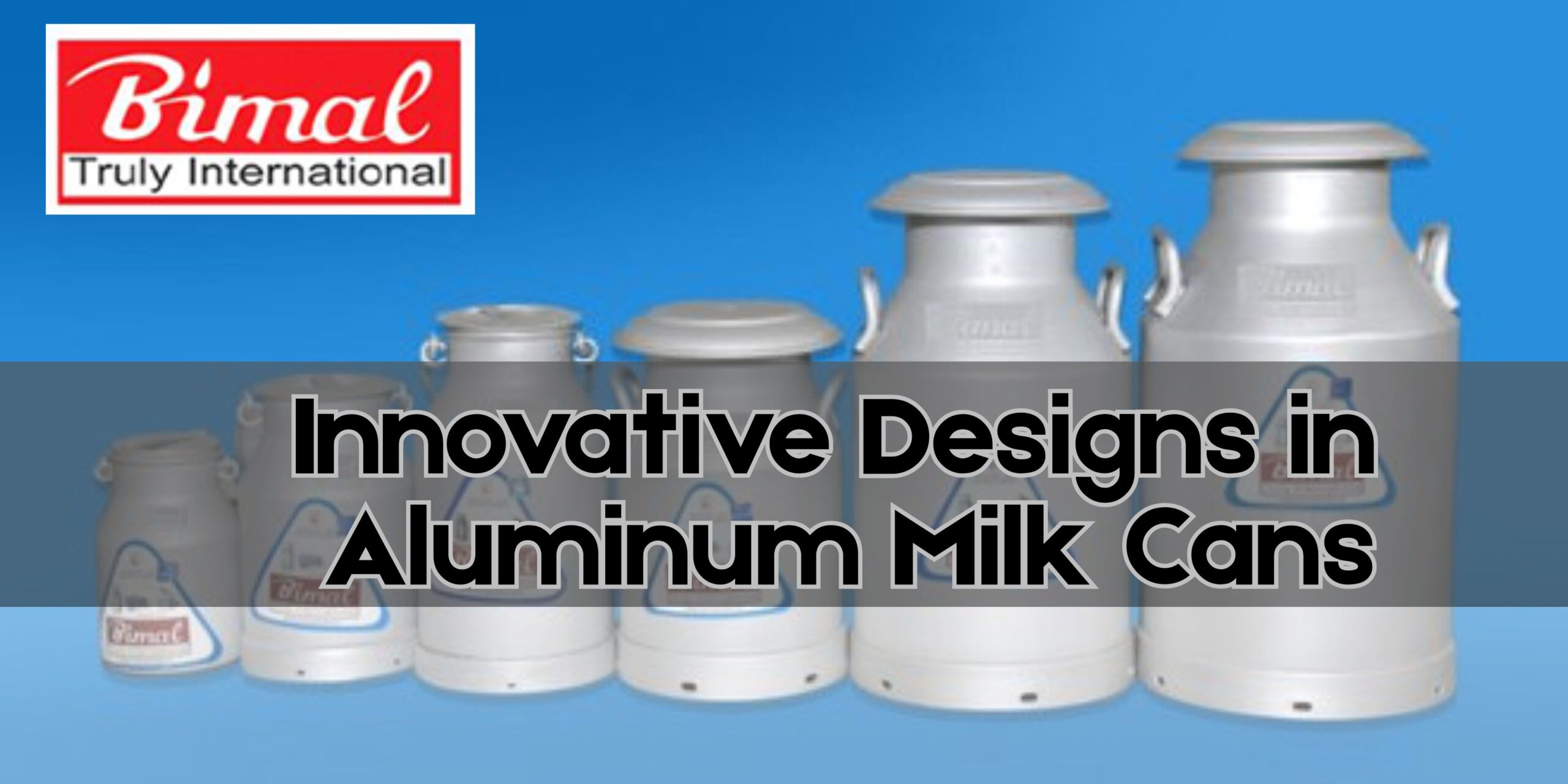 Innovative Designs in Aluminum Milk Cans